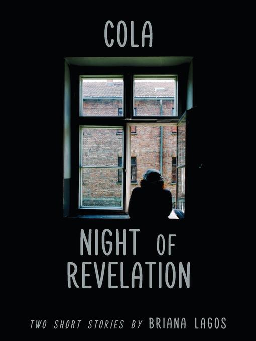 Title details for Cola & Night of Revelation by Briana Lagos - Available